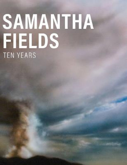 Samantha Fields: Ten Years by Samantha Fields, Eve Wood