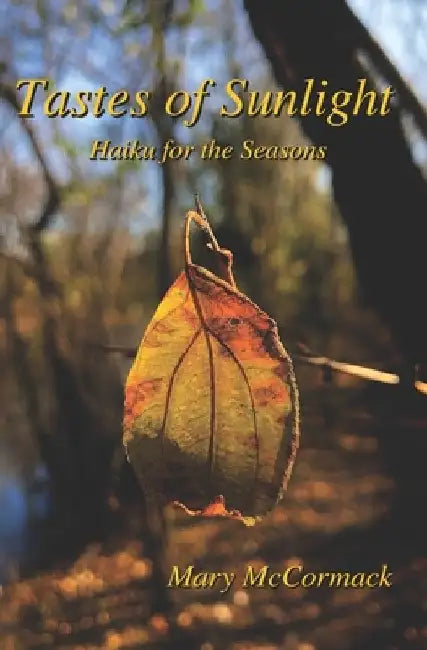 Tastes of Sunlight: Haiku for the Seasons by Mary McCormack