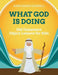 What God Is Doing: Old Testament Object Lessons for Kids by Anne Marie Gosnell