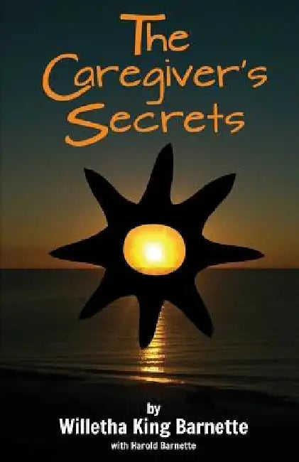 The Caregiver's Secrets by Harold Barnette
