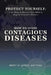 Protect Yourself: From Ebola to Zika and From MRSA to Hospital Acquired Infections: How to Avoid Contagious Diseases by Brent W. Laartz