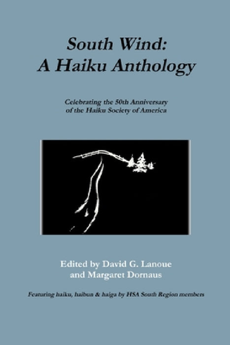 South Wind: A Haiku Anthology by Margaret Dornaus, David G. Lanoue
