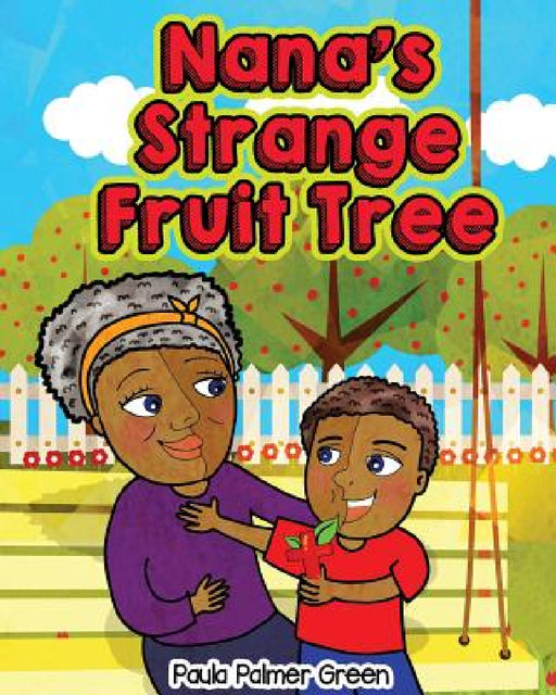 Nana's Strange Fruit Tree by Paula Palmer Green