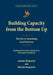 Building Capacity from the Bottom Up: The Key to Sustaining Local Services by James Klopovic