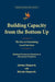 Building Capacity from the Bottom Up: The Key to Sustaining Local Services by James Klopovic
