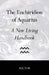 The Enchiridion of Aquarius: A New Living Handbook by Auctor