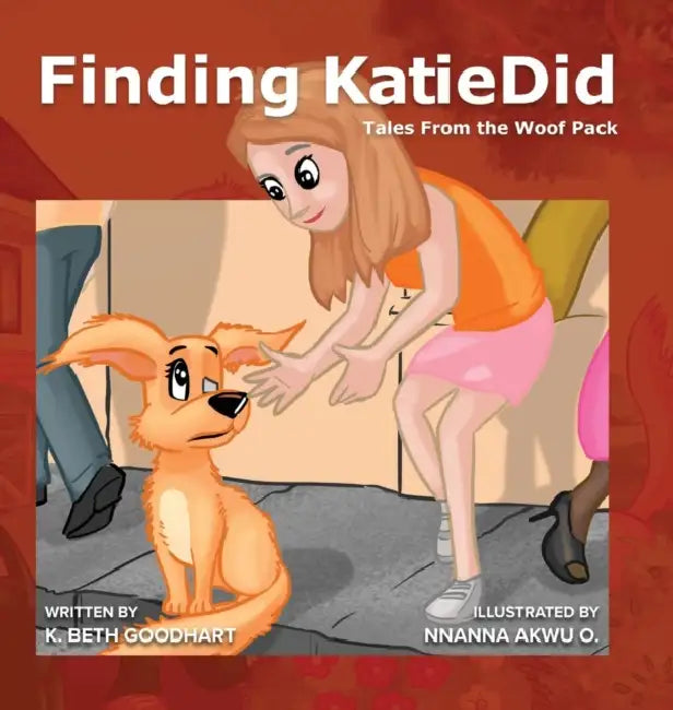 Finding Katiedid: Tales from the Woof Pack by K. Beth Goodhart, Nnanna O. Akwu