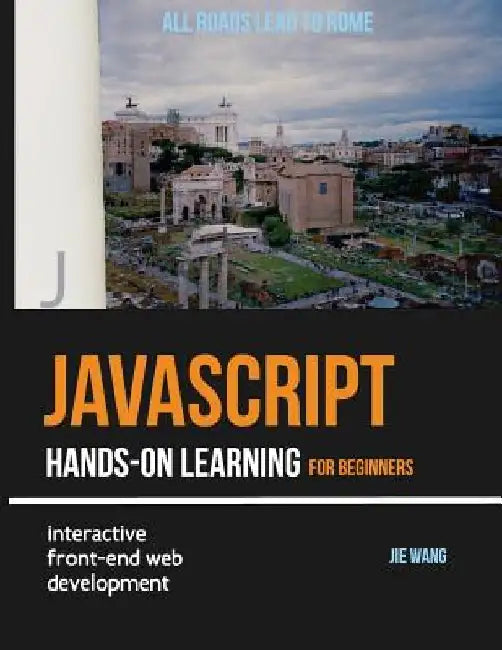 JavaScript Hands-on Learning: interactive front-end web development by Jie Wang