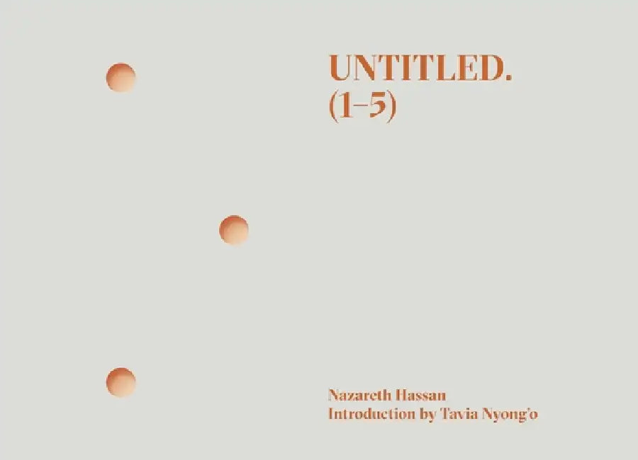 Untitled. (1-5) by Nazareth Hassan, Tavia Nyong'o