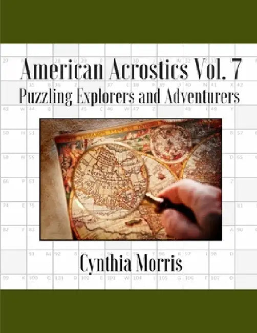 American Acrostics Volume 7: Puzzling Explorers and Adventurers by Cynthia Morris