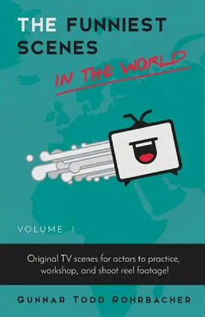 The Funniest Scenes in the World by Gunnar Todd Rohrbacher