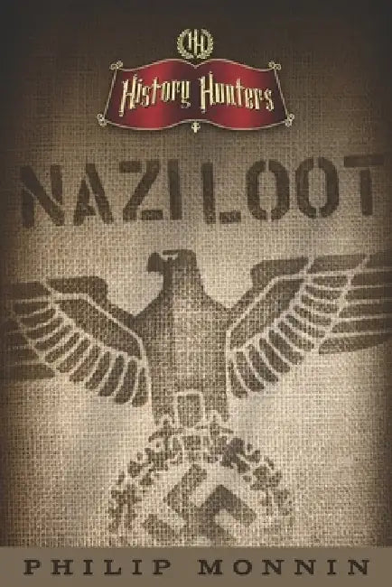 Nazi Loot by Philip Monnin