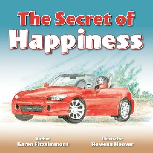 The Secret of Happiness by Karen Fitzsimmons, Rowena Hoover