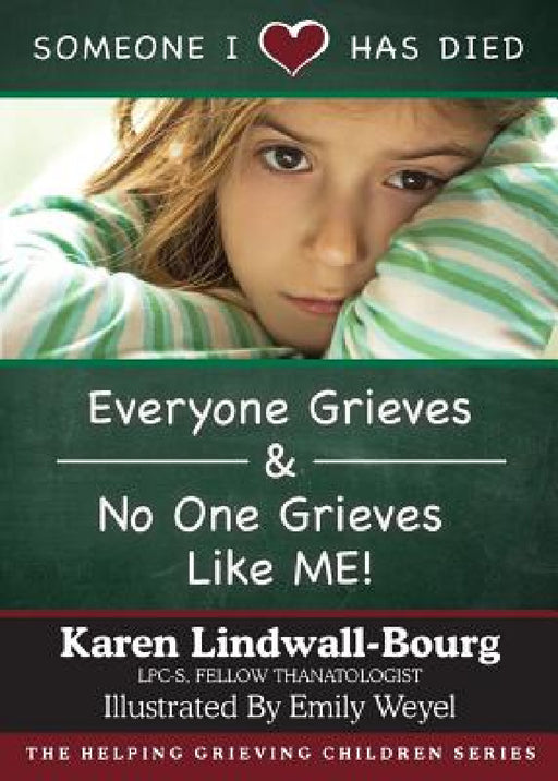 Someone I Love Has Died: ﻿﻿Everyone Grieves AND No One Grieves Like Me by Karen Lindwall-Bourg