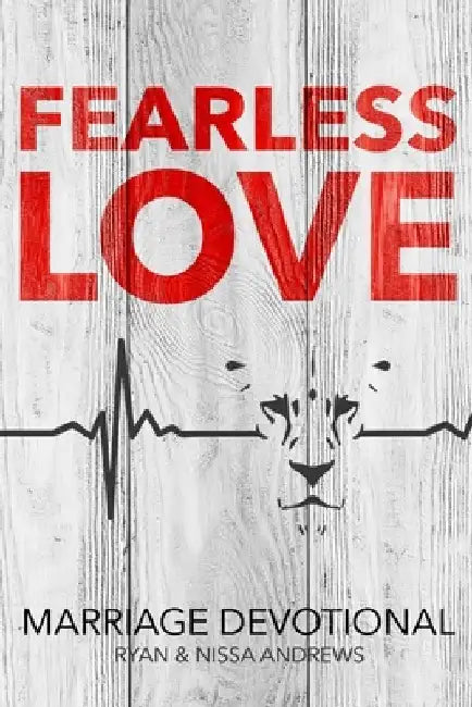 Fearless Love Marriage Devotional by Nissa Andrews
