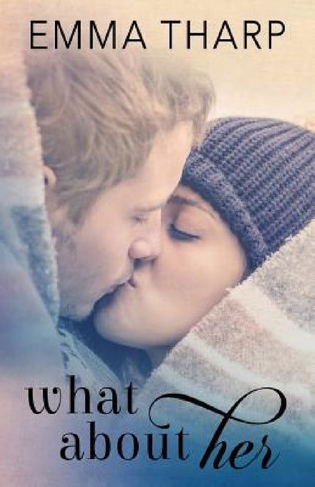 What About Her by Emma Tharp, Caroline Tolley