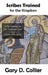 Scribes Trained for the Kingdom: A Pre-Grammar for New Testament Greek as a Spiritual Discipline by Gary D. Collier