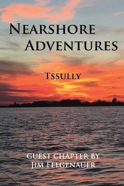 Nearshore Adventures by Tssully, Jim Felgenauer
