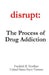 Disrupt: The Process of Drug Addiction by Fredrick B. Norfleet