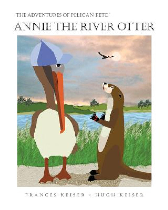 Annie the River Otter by Frances R. Keiser, Hugh Keiser