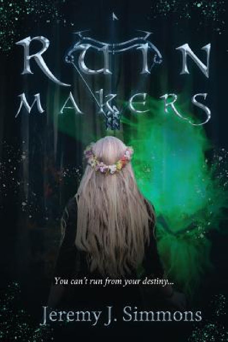 Ruinmakers by Jeremy J. Simmons