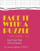 Face It With a Puzzle: Face Your Fear of Uncertainty by Tammy Labrake