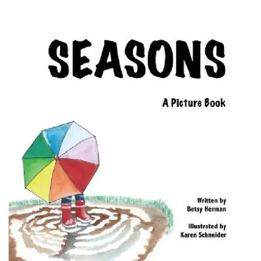 Seasons: A Picture Book by Karen Schneider