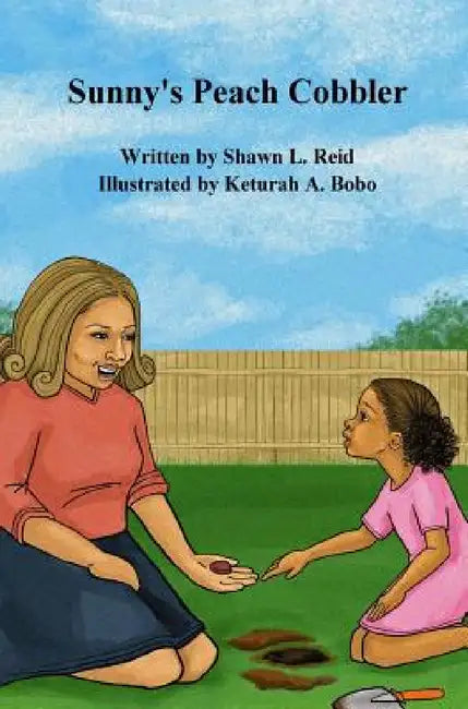 Sunny's Peach Cobbler by Shawn L. Reid, Keturah Bobo