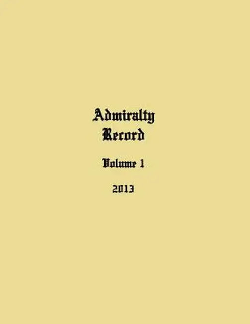 Admiralty Record: Volume 1 (2013) by Kirk N. Aurandt