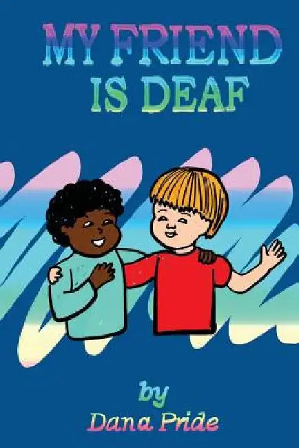 My Friend Is Deaf by Jahla Brown