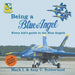 Being a Blue Angel: Every Kid's Guide to the Blue Angels, 2nd Edition by Mark I. Sutherland