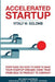Accelerated Startup: Everything You Need to Know to Make Your Startup Dreams Come True From Idea to Product to Company by Vitaly M. Golomb, Haje Jan Kamps