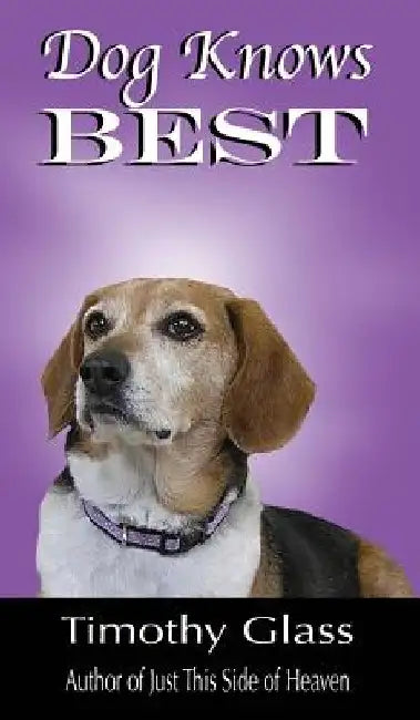 Dog Knows Best by Timothy Glass