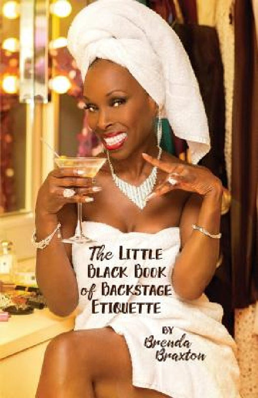 The Little Black Book of Backstage Etiquette by Brenda Braxton