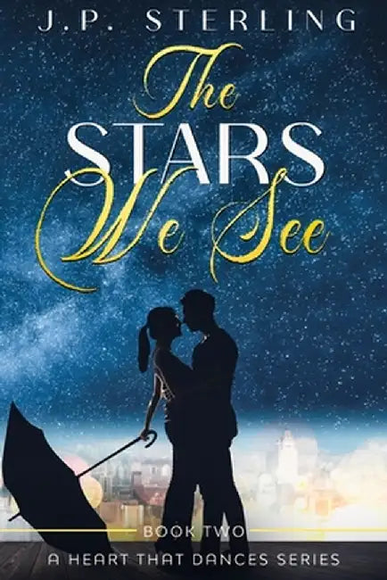 The Stars We See by J. P. Sterling