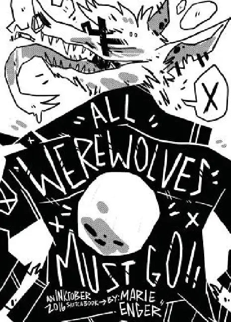 All Werewolves Must Go: Inktober 2016 Sketchbook by Marie E. Enger