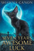 Seven Years Awesome Luck by Shawna Canon