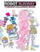 Robot Runway Fashion Coloring Book by Justin J. Countee