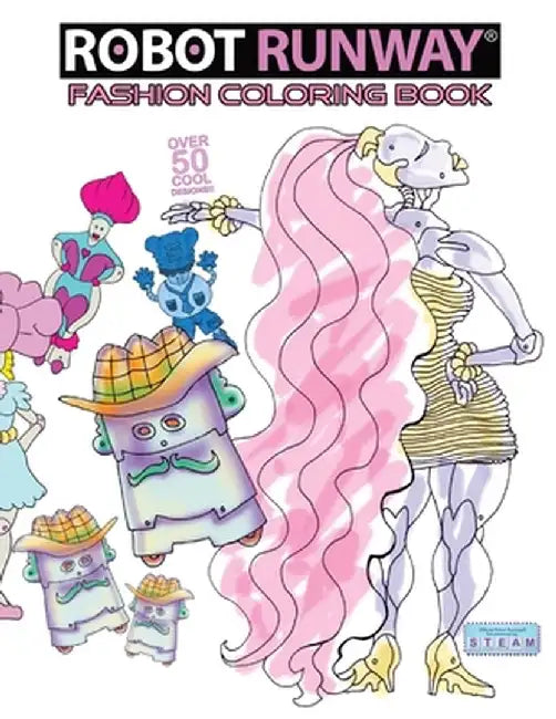 Robot Runway Fashion Coloring Book by Justin J. Countee