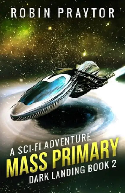 Mass Primary: A Space Adventure by Robin Praytor