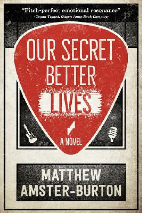 Our Secret Better Lives by Matthew Amster-Burton