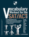 Vocabulary Workout for the SAT/ACT: Volume 1 by Justin Grosslight