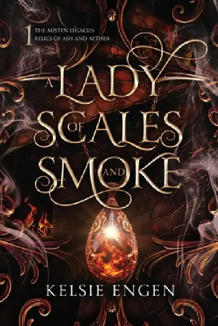 A Lady of Scales and Smoke: a Lady Susan inspired epic adventure fantasy by Kelsie Engen