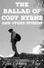 The Ballad Of Cody Byrne: And Other Stories by Ryan Gregory Floyd