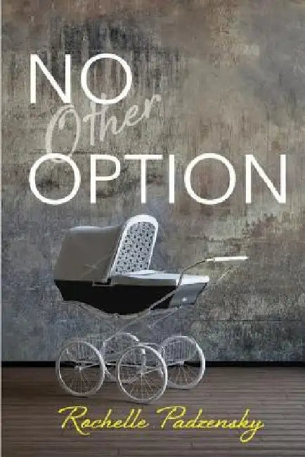 No Other Option by Rochelle Padzensky