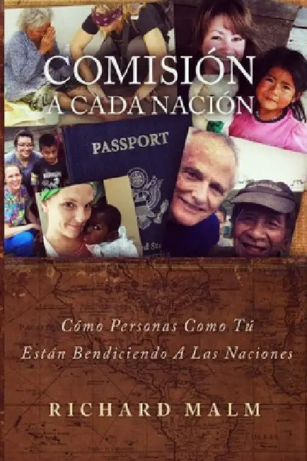 Comisión a Cada Nación: Cómo personas como tú están bendiciendo a las naciones by Flores, Diana Vargas