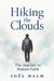 Hiking the Clouds: The Journey to Mature Faith by Malm, Joël