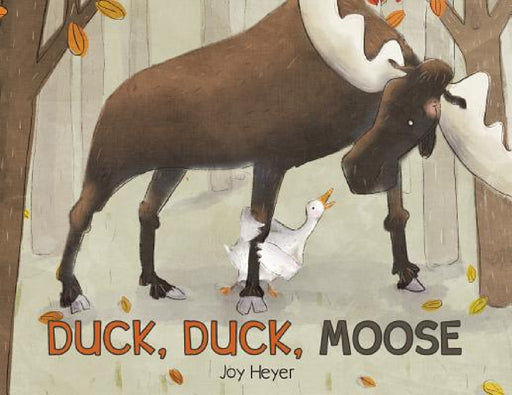 Duck, Duck, Moose by Joy Heyer, Joy Heyer