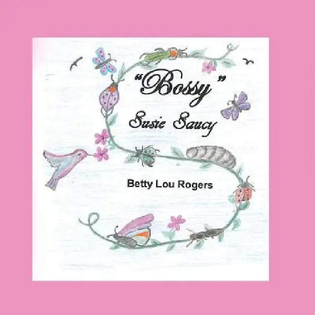 Bossy Susie Saucy! by Betty Lou Rogers