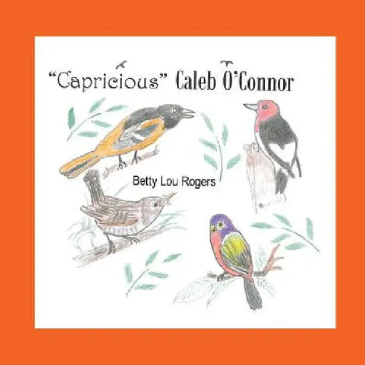 Capricious Caleb O'Connor by Betty Lou Rogers